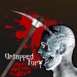 Untapped Fury : Heavy Metal in My Brain
